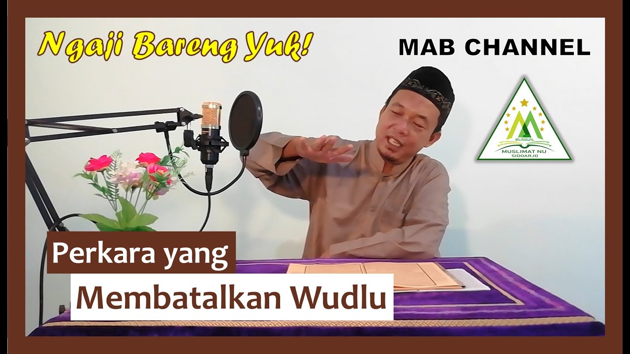 10. Perkara Yang membatalkan Wudlu (Kajian Kitab Safinatunnajah)