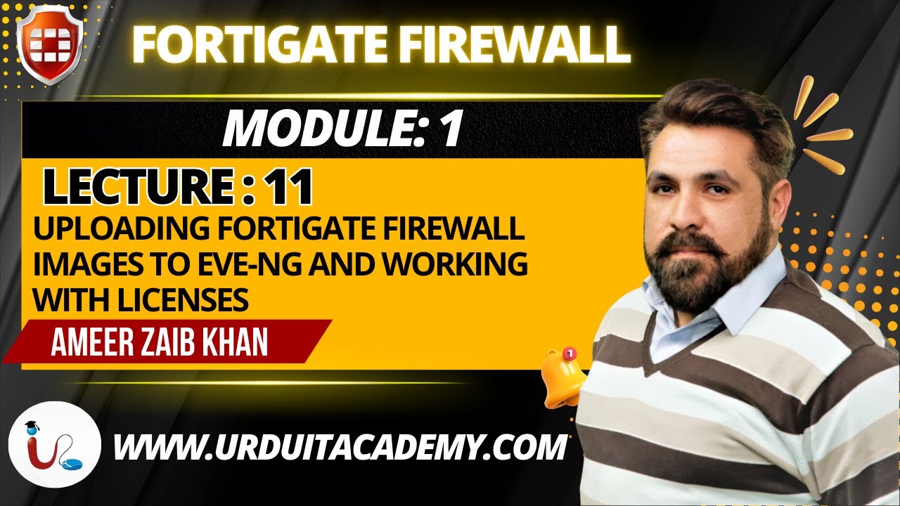 Module 1 | NSE Lecture 11: Uploading FortiGate Firewall Images to EVE-NG & Working with Licenses 💻