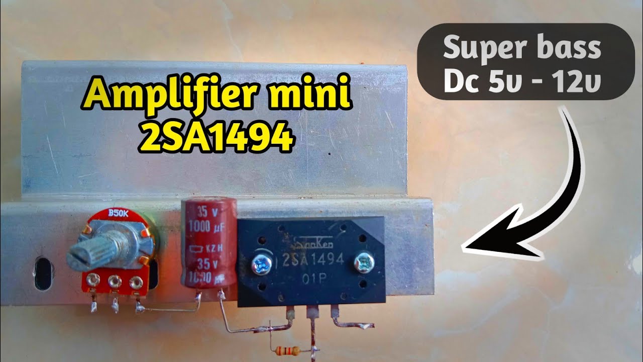 Amplifier mini dan simpel menggunakan sanken 2SA1494 ||Suara ngebass