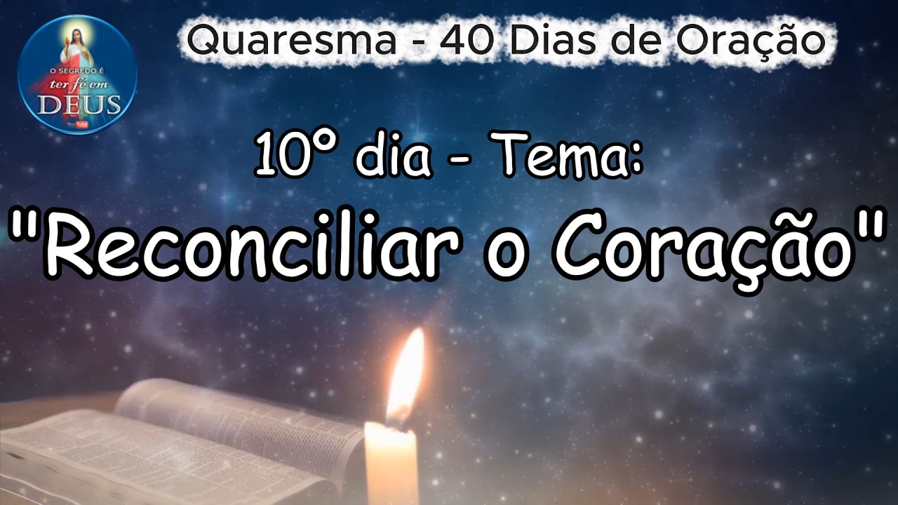 ✝️ QUARESMA | 10º Dia | 40 Dias de Oração | Tema: 