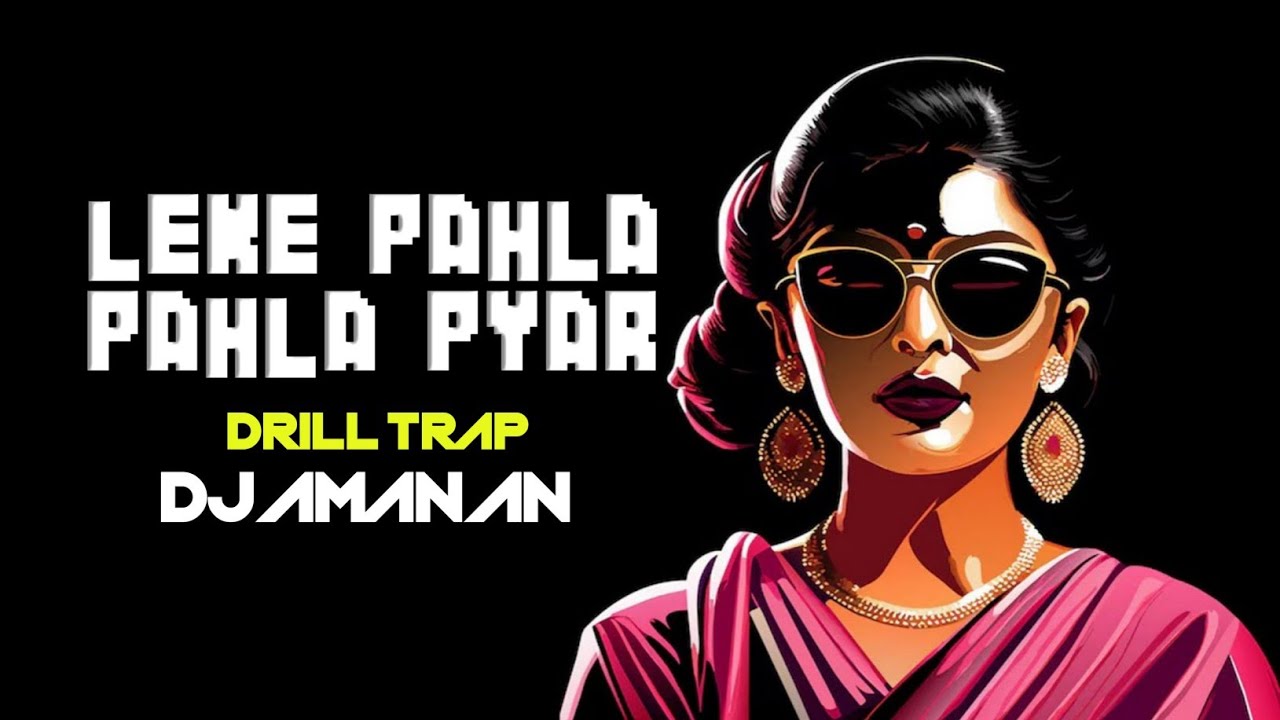 Leke Pahla Pahla Pyaar | Trap Mix | Dj Aman An | Viral Reel 🔥