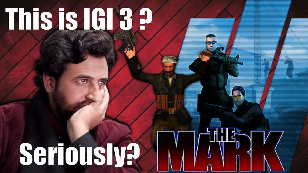 Is THE MARK really IGI-3? | Hindi/Urdu