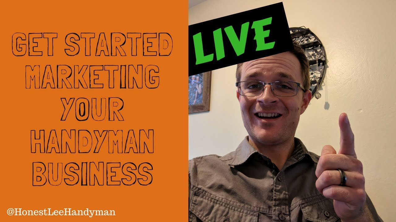 The Best way to Market your Handyman Business / LIVE