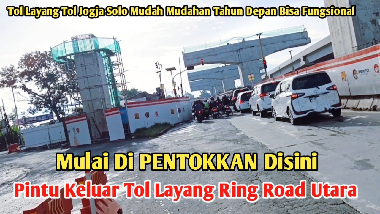 MULAI DI PENTOKKAN DISINI PINTU KELUAR TOL LAYANG RING ROAD UTARA MENUJU AKHIR KELUAR TOL JOGJA SOLO