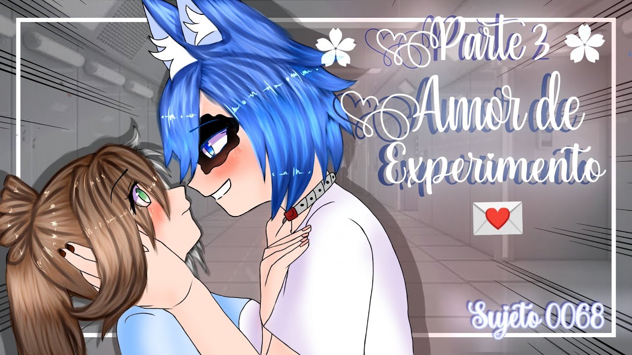 💌 Amor de experimento 💌 //Sujeto 0068// mini película gacha // gacha club // parte 3 // original