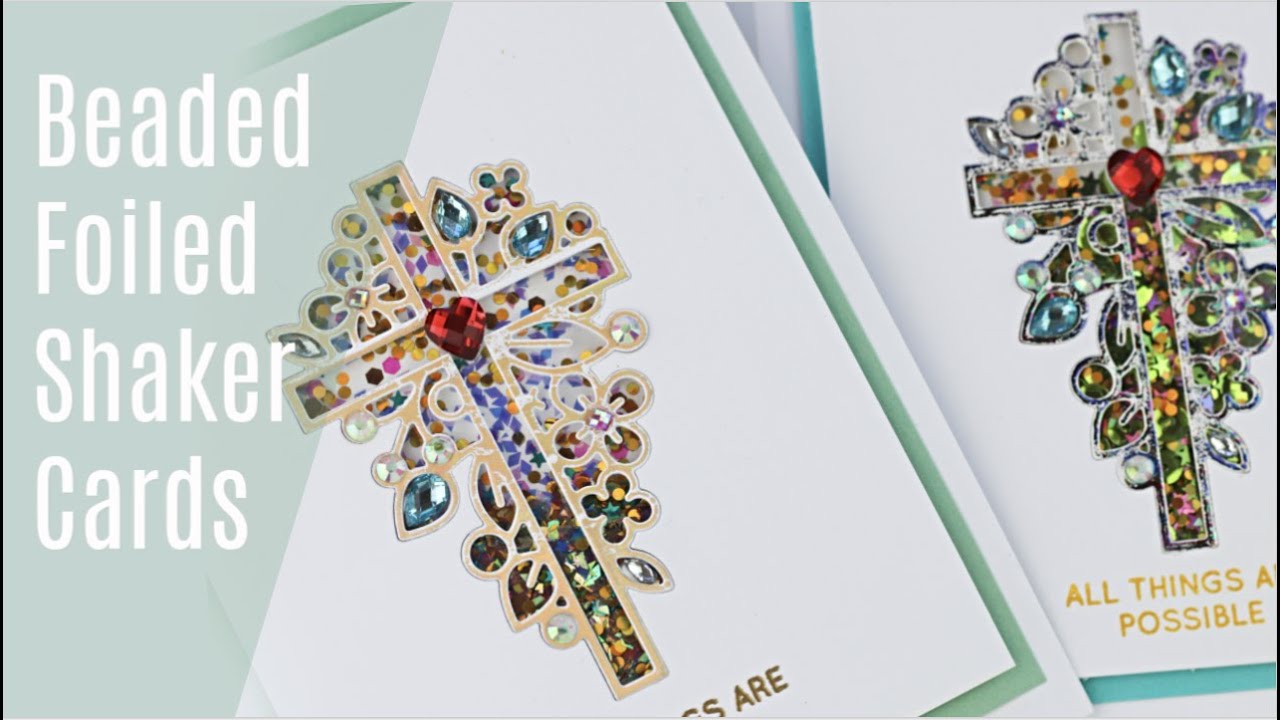 Beaded  Foiled Shaker Cards with SSS Outline Floral Cross and Spellbinders Hot foil System
