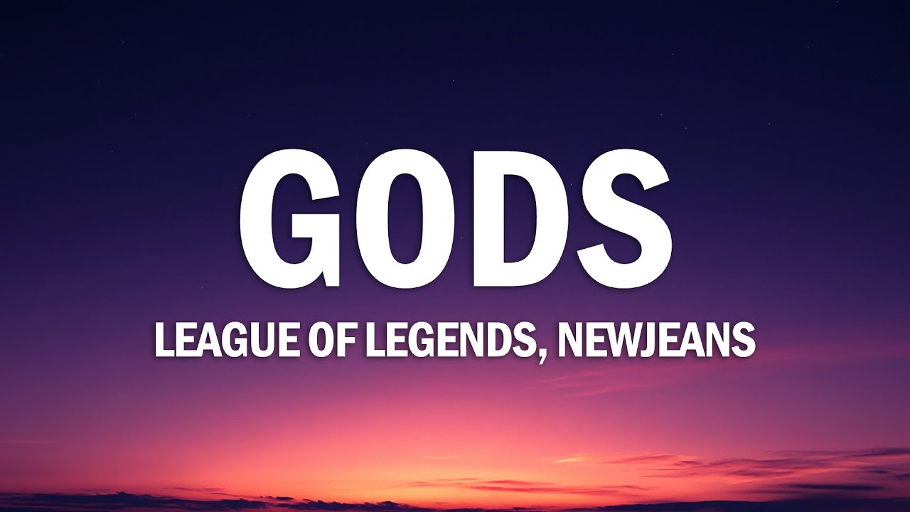 League of Legends, NewJeans - GODS (Lyrics)
