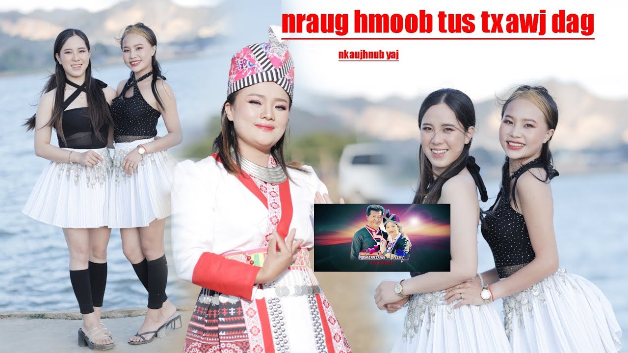 Nraug Hmoob Tus Txawj Dag/Nkauj Hnub Yaj nkauj tshiab/New MV #subscribe #musicvideo #2024