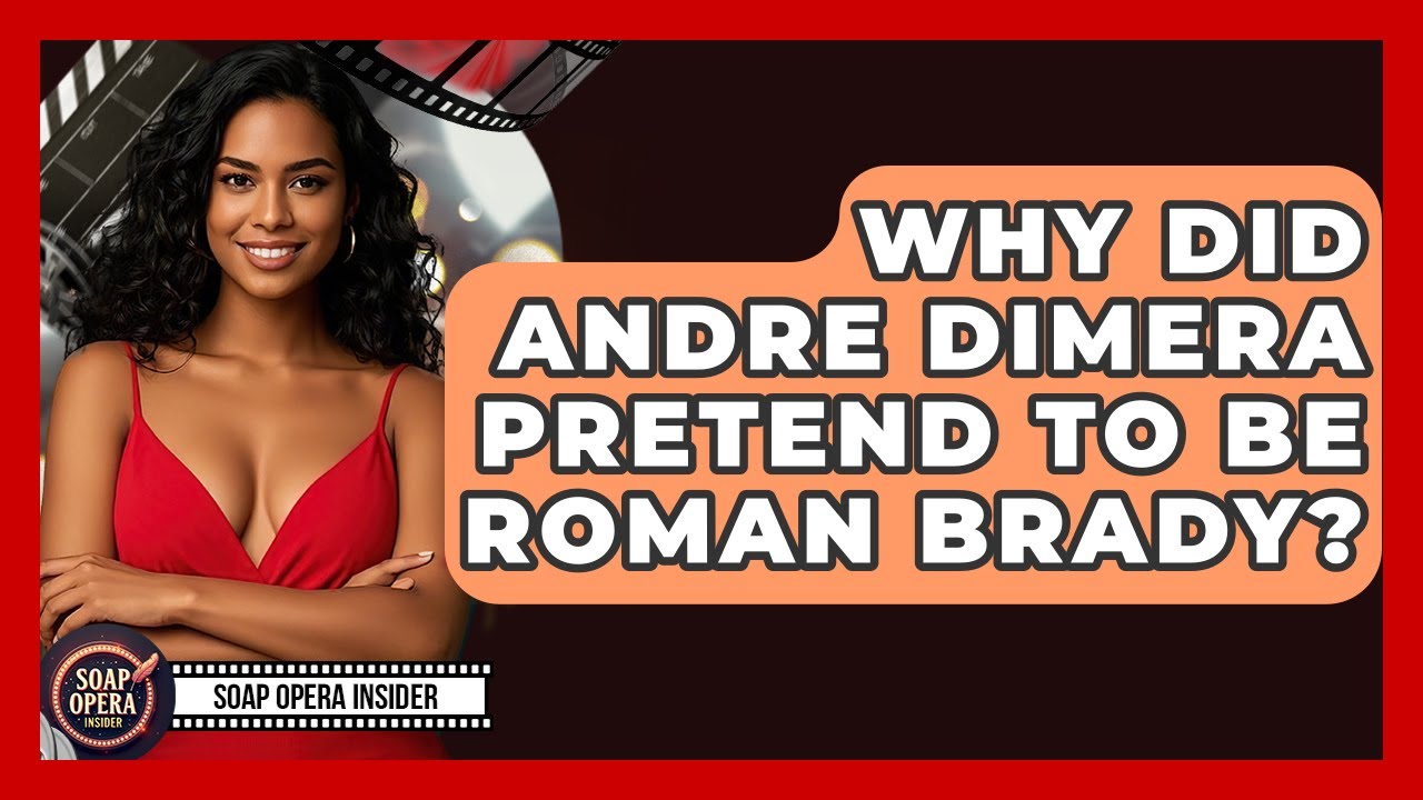 Why Did Andre Dimera Pretend To Be Roman Brady? - Soap Opera Insider