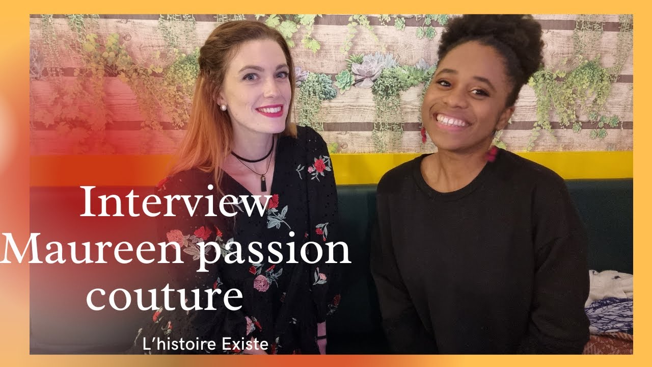 HISTOIRE COUTURE avec MAUREEN PASSION COUTURE