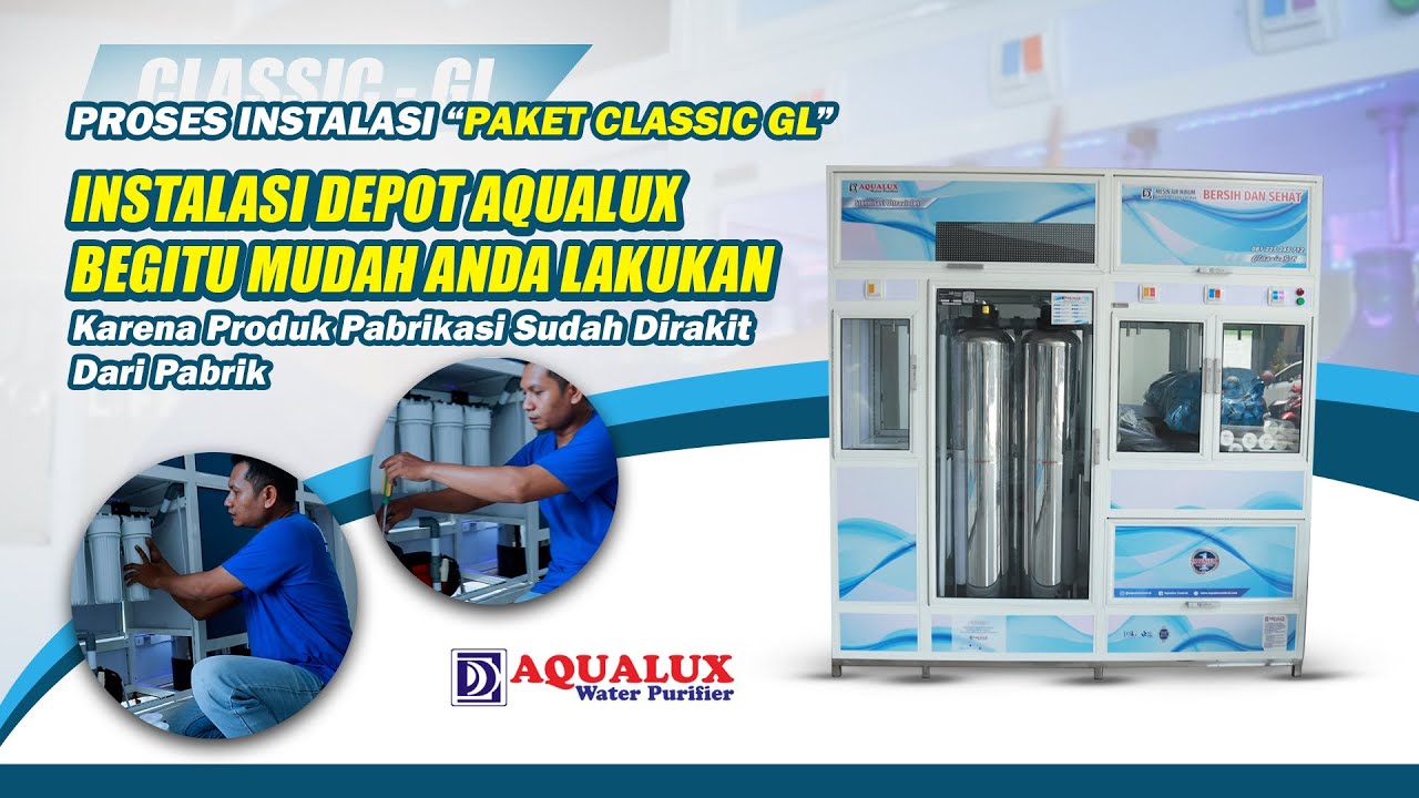 PEMASANGAN DEPOT AIR MINUM AQUALUX! ANTI RIBET DAN PRAKTIS! - PAKET CLASSIC GL