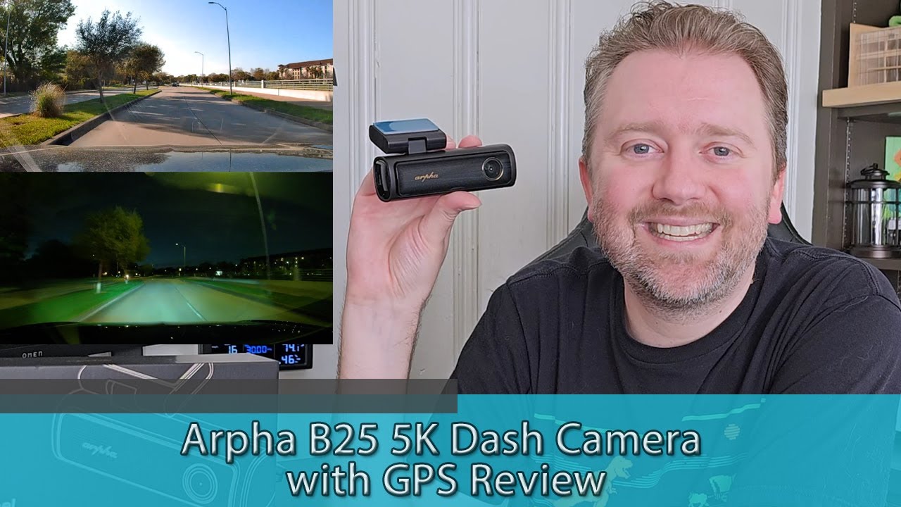 BRIGHT CLEAR VIDEO - Arpha B25 5K Dash Camera with GPS Review