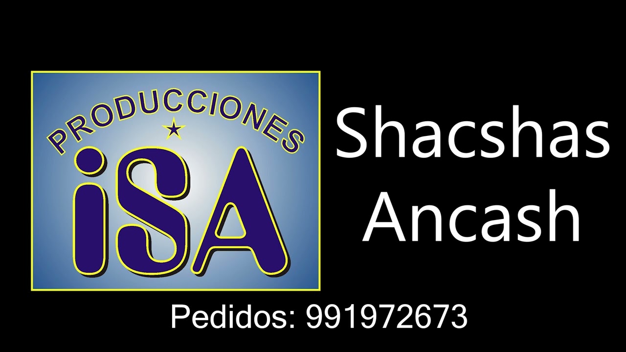SHACSHAS - ANCASH - KHULLAY - AUDIO LIMPIO - PRODUCCIONES ISA