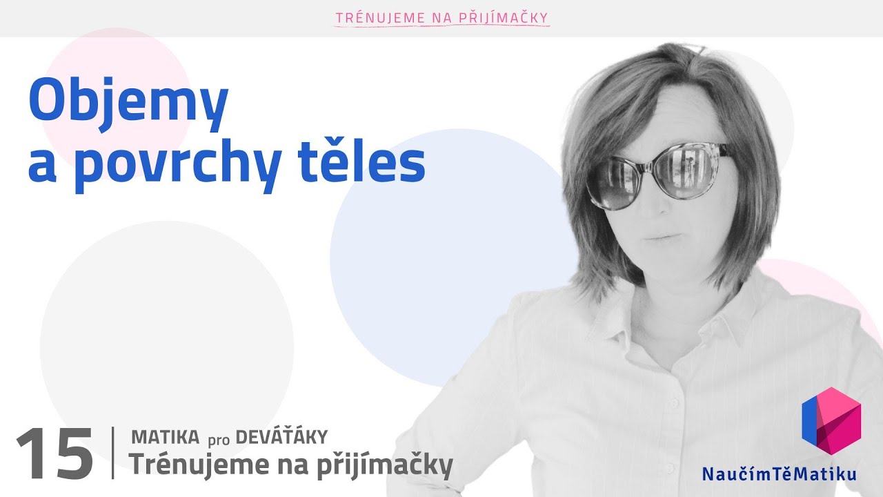 Trénujeme na přijímačky: Objemy a povrchy těles
