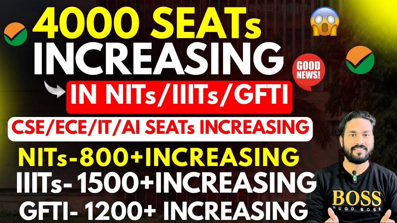 ✅GOOD News!4000 Seats Increasing In NITs/IIITs/GFTI In 2026!CSE/ECE/AI Seats Increasing in jee 2026 