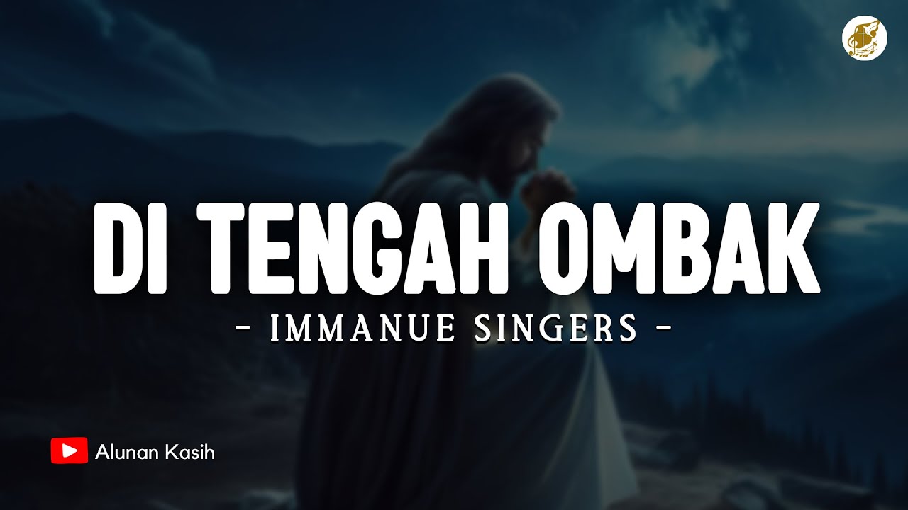Di Tengah Ombak - Immanuel Singers (Lirik) | Lagu Rohani Kristen Terbaru 2025