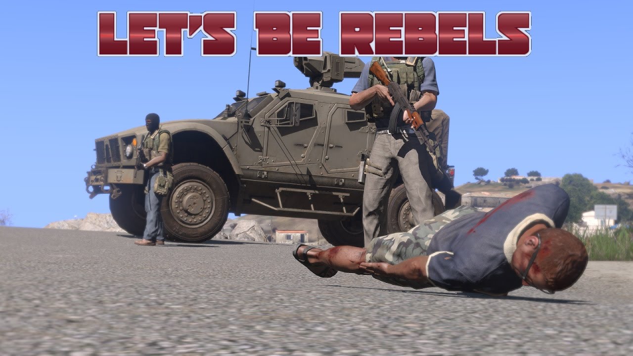 Let's Be Rebels (Arma 3 | Stratis Life)