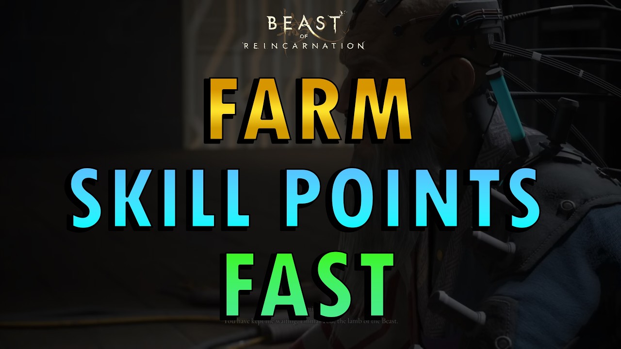 Beast of Reincarnation - Farm Skill Points Fast Guide