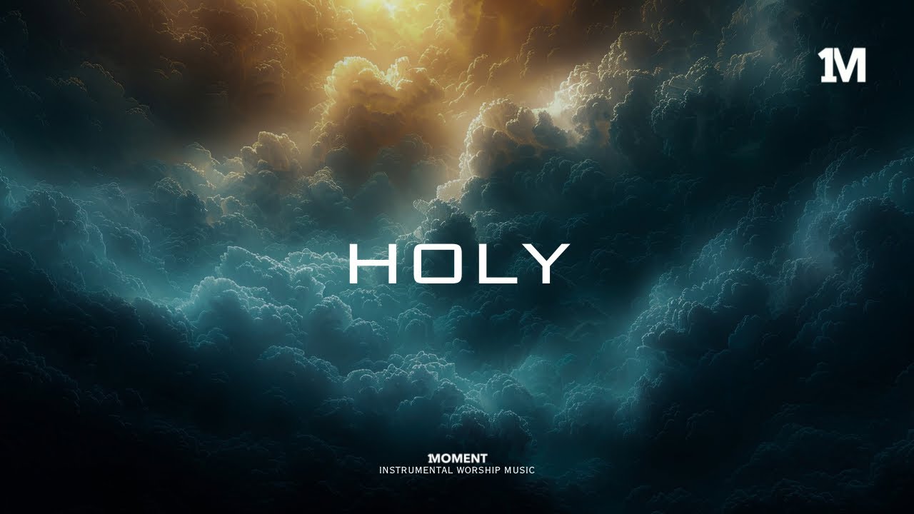HOLY - Instrumental Worship Music + Soaking worship music
