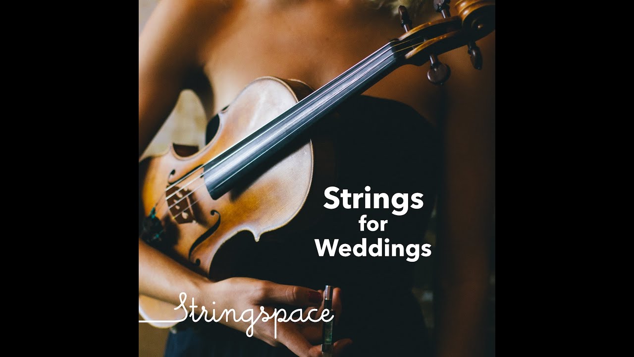 Strings for Weddings (64 mins) - FULL ALBUM - Stringspace