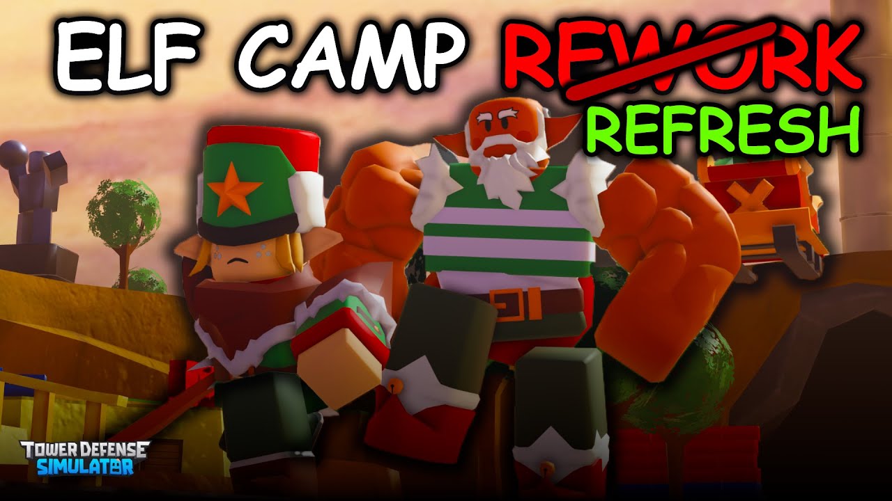 New ELF CAMP Refresh NOT A REWORK! SHOWCASE | TDS (Roblox)
