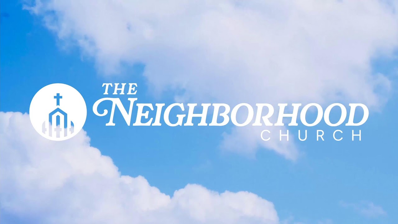 Join us for Worship and a Message at the Neighborhood Church