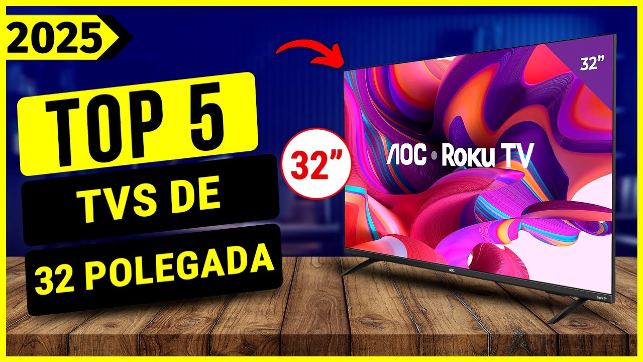 As 5 Melhores TVs 32 Polegadas de 2025 - Guia Completo para Comprar!