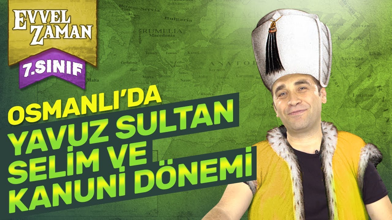 İnsanı Yaşat ki Devlet Yaşasın: I. Selim, Kanuni Dönemi ve Denizlerdeki Gelişmeler 7. Sınıf Sosyal