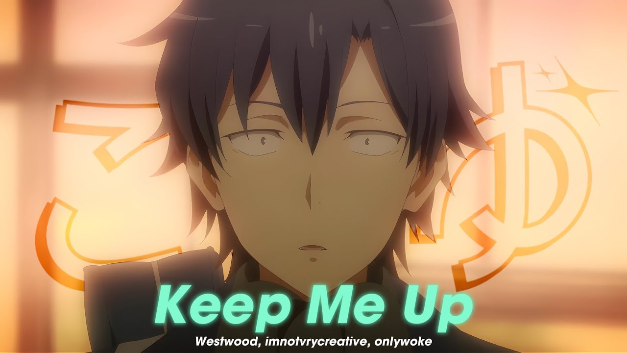 Keep Me Up - Westwood, imnotvrycreative, onlywoke (Lyrics)