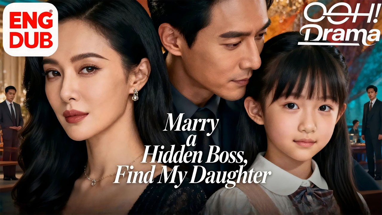 【Marry a Hidden Boss, Find My Daughter】Full episode丨【ENG DUB】English subtitles