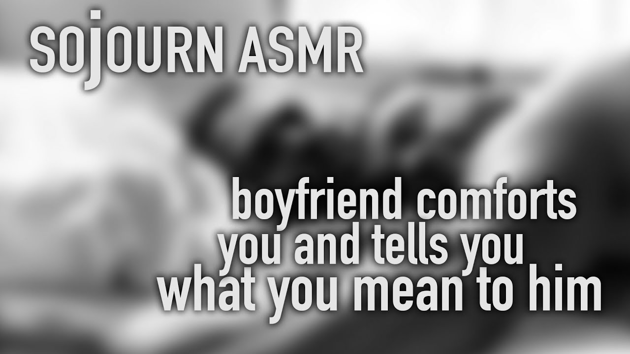 Boyfriend Tells You What You Mean to Him (Comfort) ASMR M4M