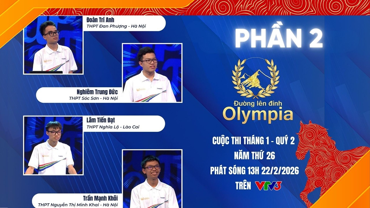 Đường lên đỉnh Olympia mới nhất 22/02/2026 | Khai xuân với Cuộc thi tháng đầu tiên của năm (Phần 2)