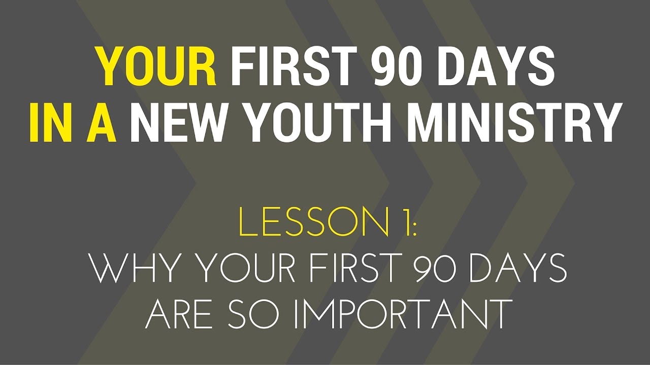 Your First 90 Days in a New Youth Ministry (What Should You Do?)