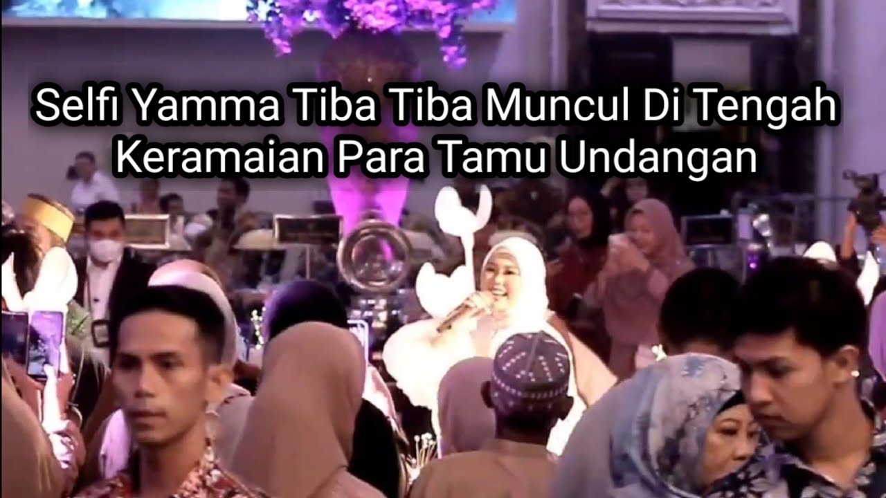selfi yamma muncul di keramaian para tamu undangan