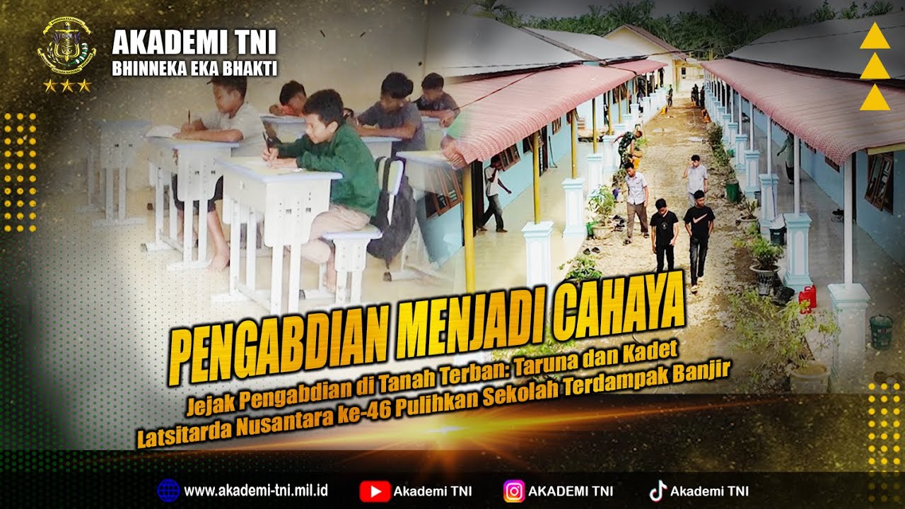 JEJAK PENGABDIAN DI TANAH TERBAN, TARUNA & KADET LATSITARDA NUSANTARA KE-46 PULIHKAN MTS AL IKHLAS
