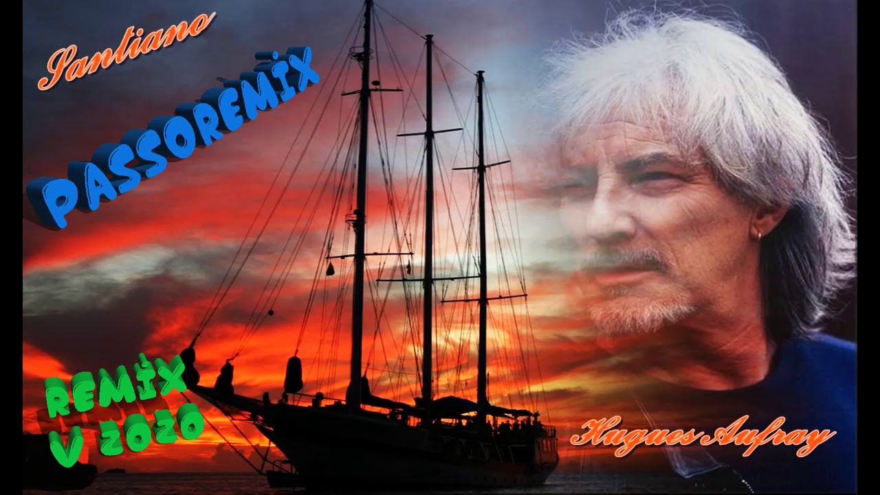 PASSOREMIX HUGUES AUFRAY   SANTIANO REMIX V  2020