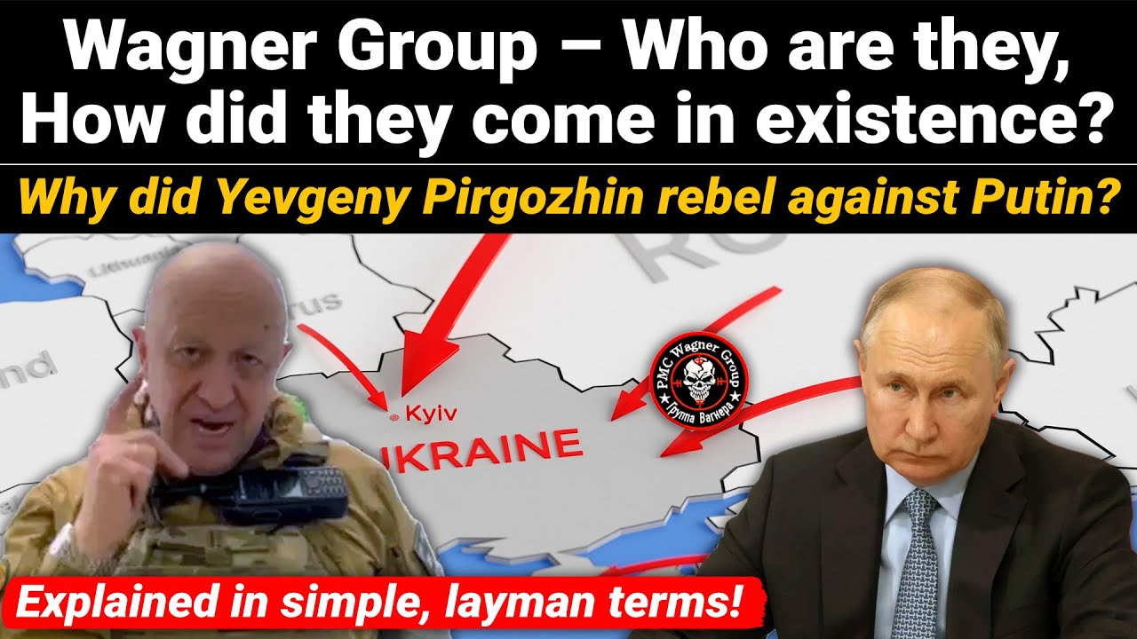 Wagner Group Explained | Russia coup | Who is Yevgeny Pirgozhin | Why he Rebelled against Putin