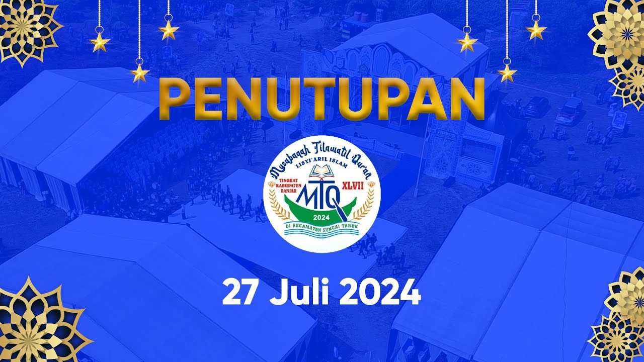 🔴[LIVEEVENT] PENUTUPAN MTQ XLVII KABUPATEN BANJAR 2024 | KECAMATAN SUNGAI TABUK