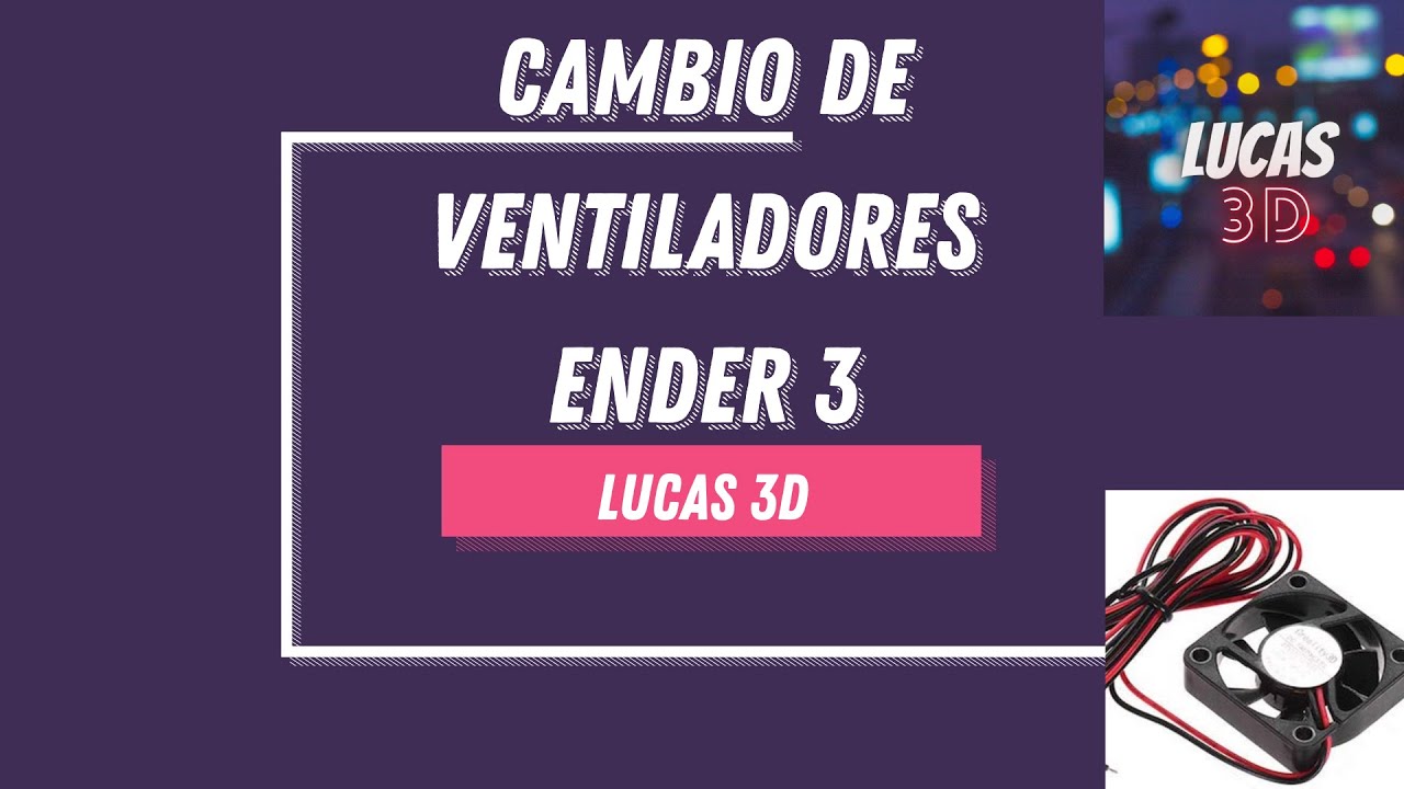 Cambio TODOS los ventiladores de la ENDER 3