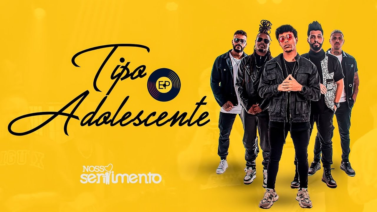 Nosso Sentimento - (EP. Tipo Adolescente)