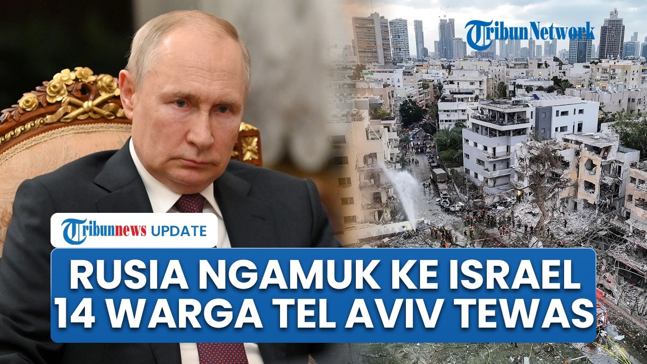 Rangkuman Iran-AS: Rusia Ngamuk ke Israel, 14 Warga Tel Aviv Tewas, Jubir IRGC Gugur Diserang AS-IDF