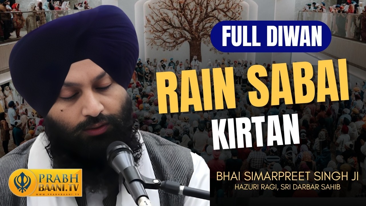 Rain Sabai Kirtan | Bhai Simarpreet Singh Hazuri Ragi | Live Gurbani Kirtan