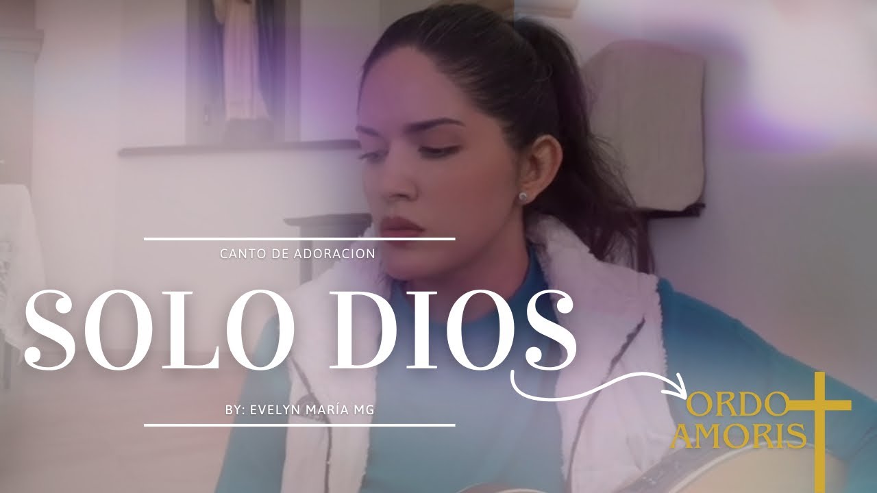 Sólo Dios - Canto de Adoración (Cover Evelyn María MG) música católica 