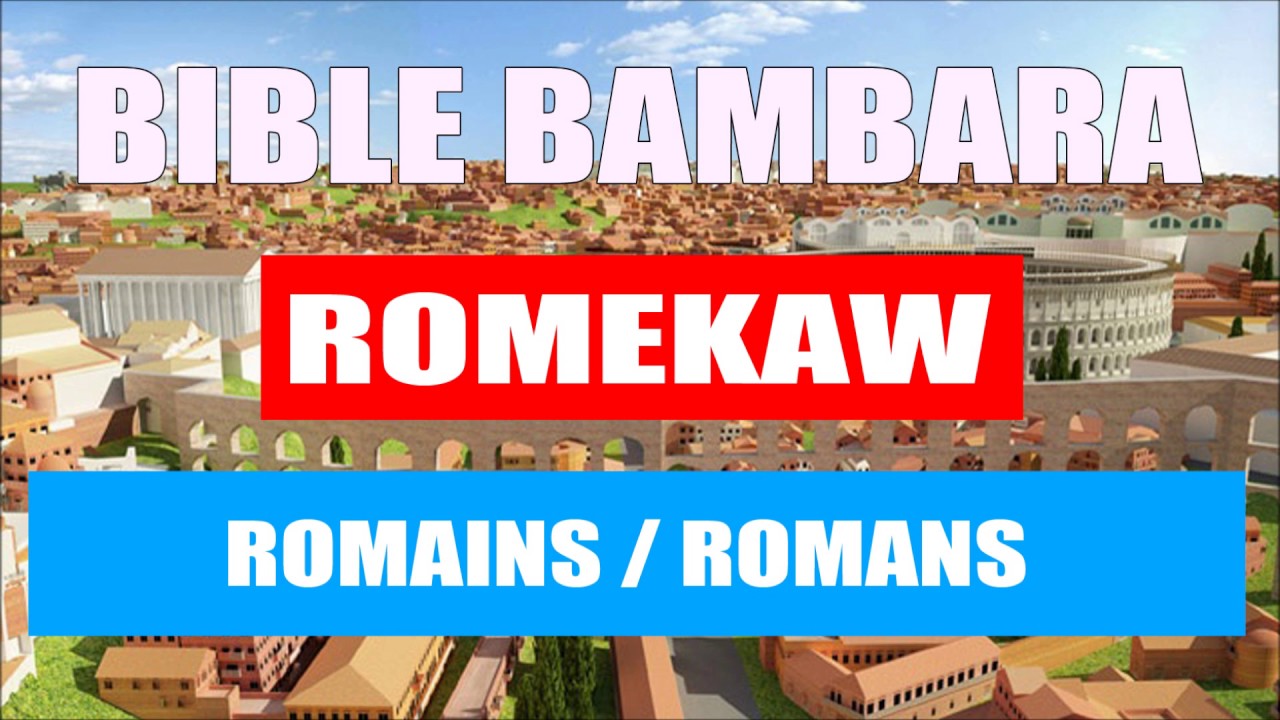 Bible Bambara - Romekaw / Romains /Romans/