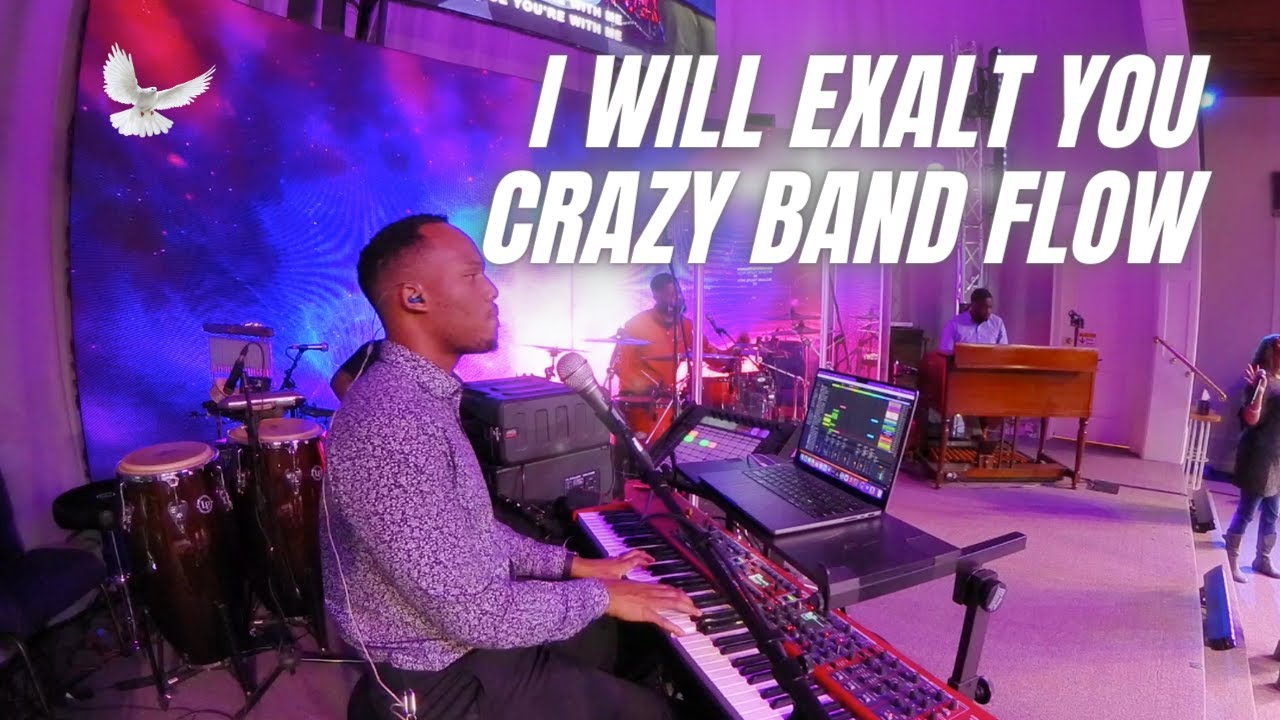 I Will Exalt You (Crazy Band Flow)