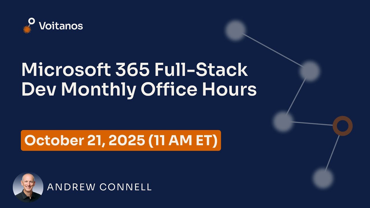 Microsoft 365 Fullstack Dev's Office Hours - October 2025
