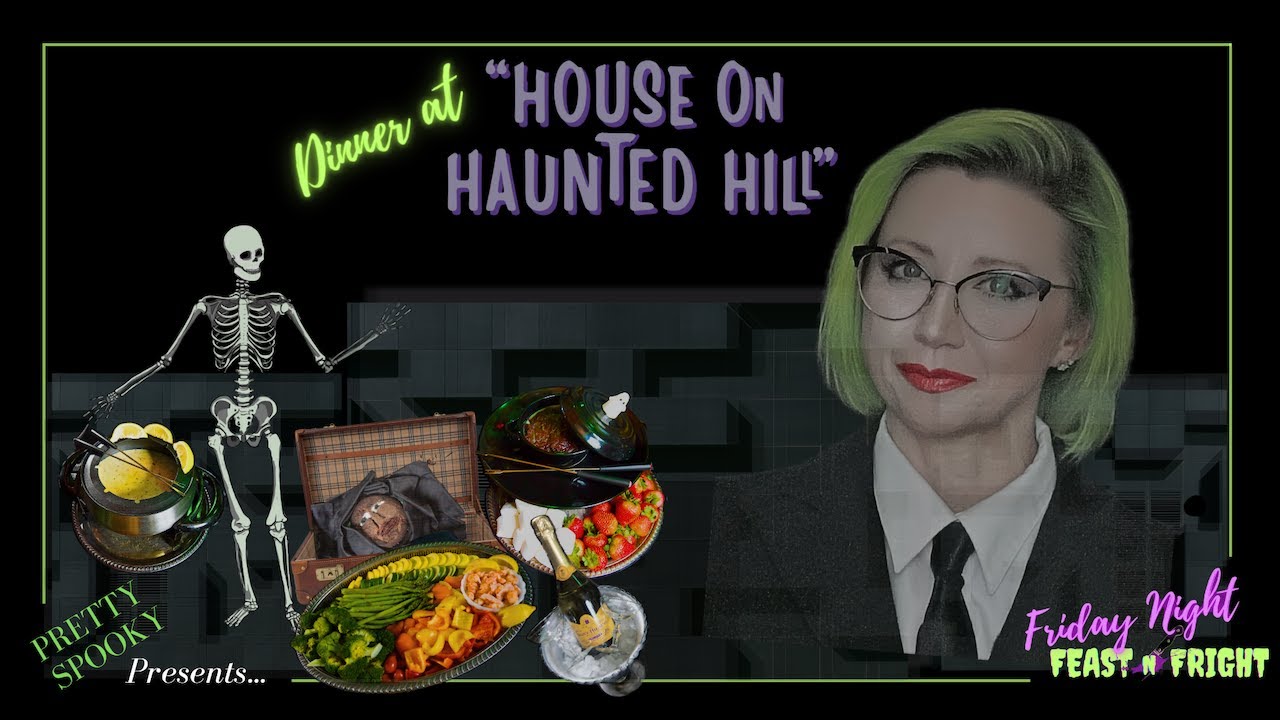 Friday Night Feast 'N Fright -- House on Haunted Hill