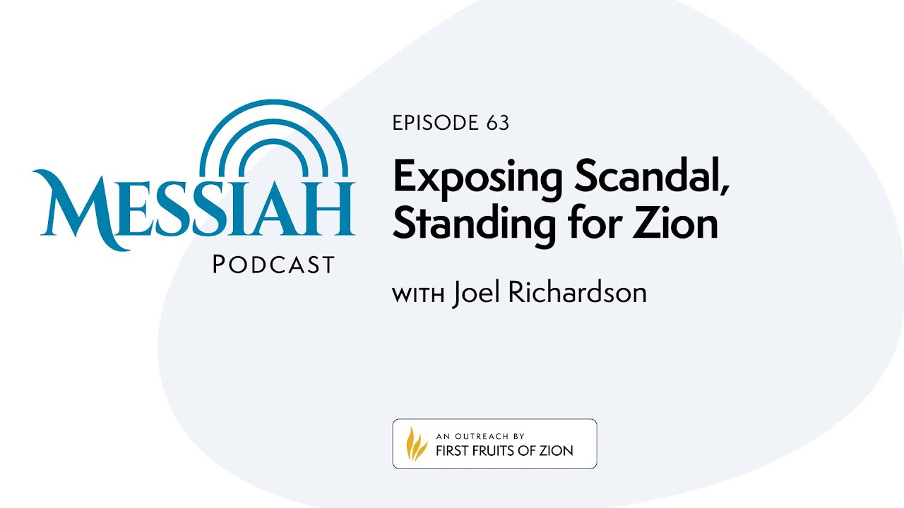 63. Exposing Scandal, Standing for Zion | Joel Richardson