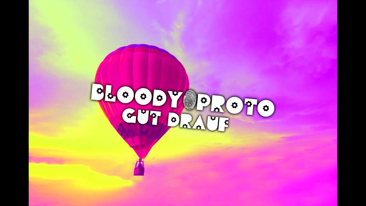 BLOODY_PROTO - GUT DRAUF (Prod. by Eem Triplin & Proto)