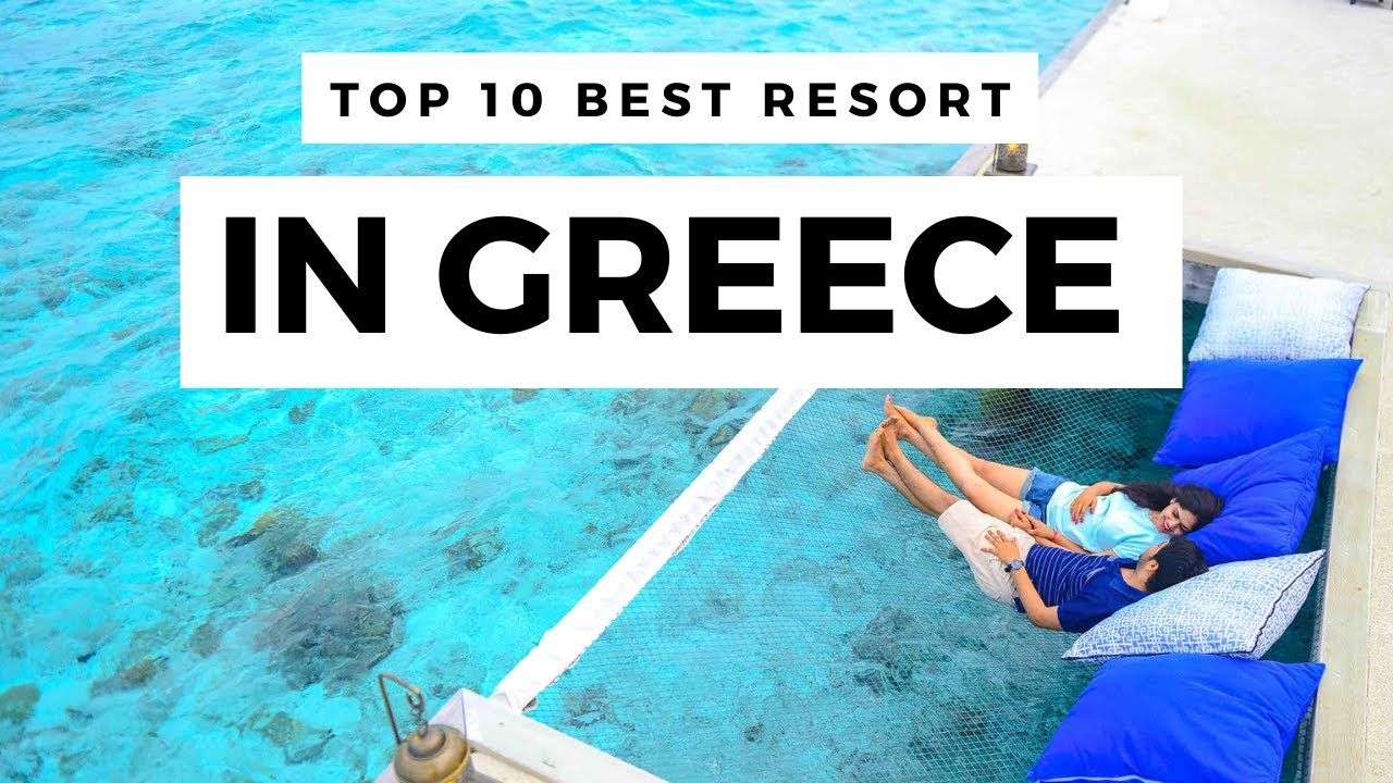 Top 10 Best All Inclusive Resorts In Greece